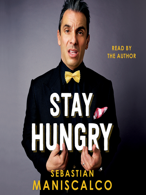 Title details for Stay Hungry by Sebastian Maniscalco - Available